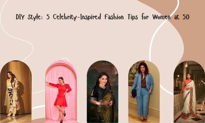 DIY Style: 5 Empowering Celebrity-Inspired Fashion Tips for Women at 50